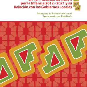 El Plan Nacional de Acción por la Infancia 2012-2021 y su Relación con los Gobiernos Locales