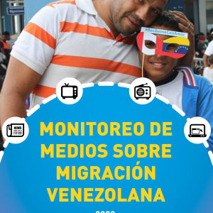 Monitoreo de Medios sobre Migración Venezolana